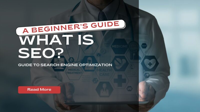 What Is SEO? A Beginner’s Guide to Search Engine Optimization